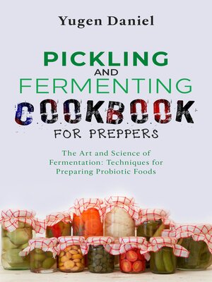 cover image of PICKLING AND FERMENTING COOKBOOK FOR PREPPERS